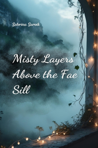 Misty Layers Above the Fae Sill