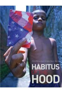 Habitus of the Hood