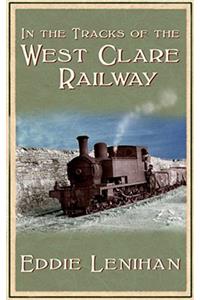In The Tracks Of West Clare Railway