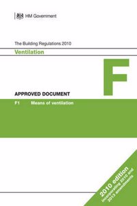 Approved Document F: Ventilation (2010 edition incorporating 2010 and 2013 amendments)
