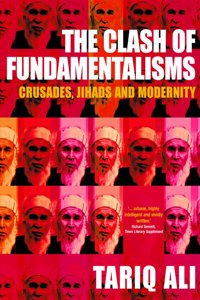 The Clash of Fundamentalisms: Crusades, Jihads and Modernity