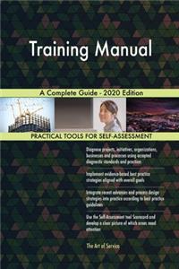 Training Manual A Complete Guide - 2020 Edition