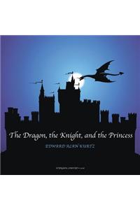 Dragon, the Knight, and the Princess