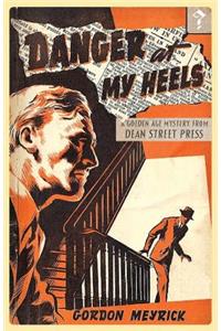 Danger at my Heels