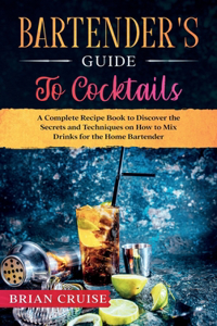 Bartender's Guide to Cocktails