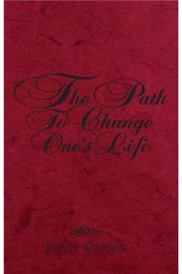 The Path to Change One's Life