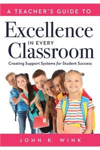 Teacher's Guide to Excellence in Every Classroom