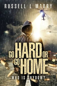 Go Hard or Go Home