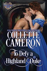 To Defy a Highland Duke: A Passionate Enemies to Lovers Scottish Highlander Historical Mystery Romance Adventure