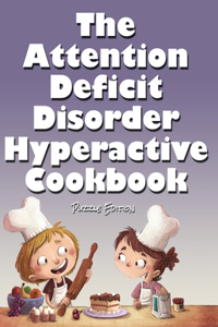 Attention Deficit Disorder Hyperactive Cookbook
