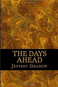 The Days Ahead