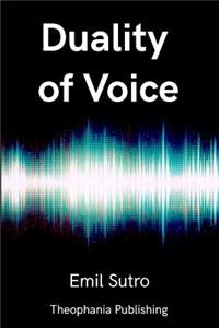 Duality of Voice