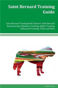 Saint Bernard Training Guide Saint Bernard Training Book Features