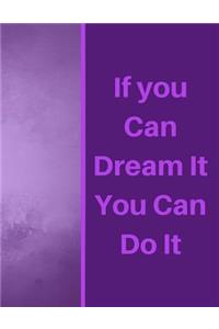 If You Can Dream It You Can Do It