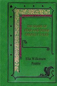 The Shape of Fear and other Ghostly Tales