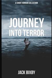 Journey Into Terror: A Short Horror Collection