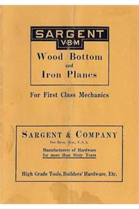 Sargent VBM Wood Bottom And Iron Planes For First Class Mechanics