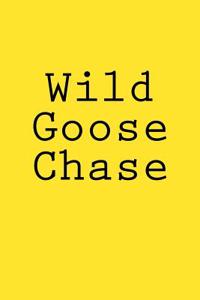 Wild Goose Chase