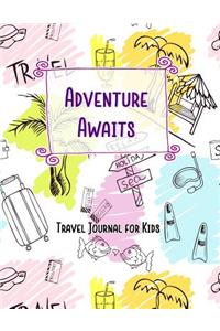 Adventure Awaits Travel Journal for Kids