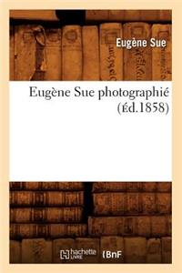 Eugène Sue Photographié (Éd.1858)