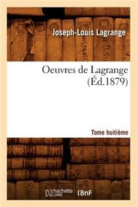 Oeuvres de Lagrange. Tome Huitième (Éd.1879)