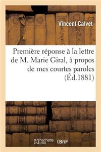 Première Réponse À La Lettre de M. Marie Giral, À Propos de Mes Courtes Paroles