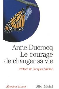 Courage de Changer Sa Vie (Le)