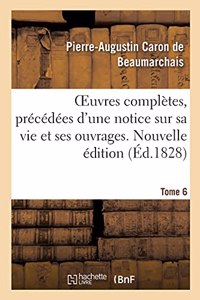 Oeuvres Complètes. Nouvelle Édition. Tome 6