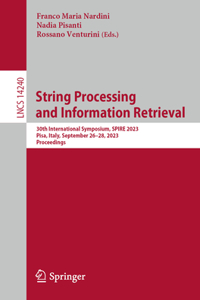 String Processing and Information Retrieval: 30th International Symposium, Spire 2023, Pisa, Italy, September 26-28, 2023, Proceedings