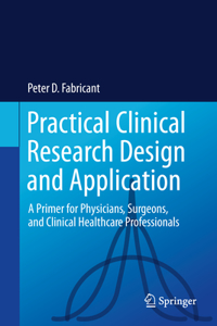 Practical Clinical Research Design and Application