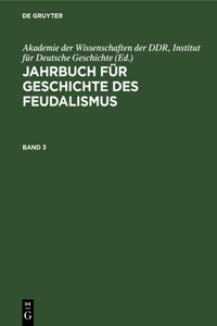 Jahrbuch Für Geschichte Des Feudalismus. Band 3