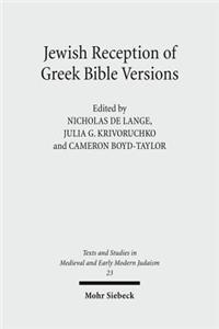 Jewish Reception of Greek Bible Versions