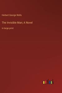 Invisible Man; A Novel