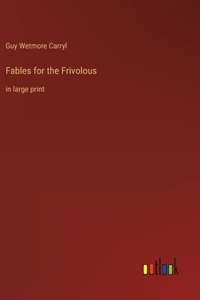 Fables for the Frivolous