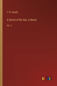 Secret of the Sea. A Novel