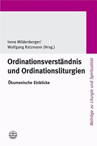 Ordinationsverstandnis Und Ordinationsliturgie: Okumenische Einblicke