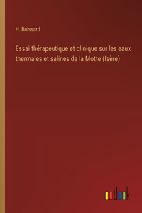 Essai thérapeutique et clinique sur les eaux thermales et salines de la Motte (Isère)