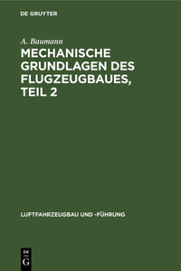 Mechanische Grundlagen Des Flugzeugbaues, Teil 2