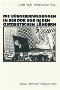 Bürgerbewegungen in Der Ddr Und in Den Ostdeutschen Bundesländern