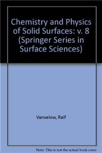 Chemistry and Physics of Solid Surfaces