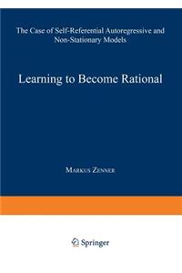 Learning to Become Rational
