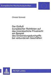 Der Einflu europaeischer Richtlinien auf das innerstaatliche Privatrecht am Beispiel des Einwendungsdurchgriffs bei verbundenen Geschaeften