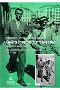 Großstadt Werden! Metropole Sein!