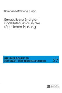 Erneuerbare Energien und Netzausbau in der raeumlichen Planung