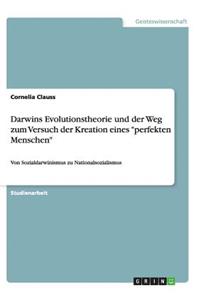 Darwins Evolutionstheorie Und Der Weg Zum Versuch Der Kreation Eines Perfekten Menschen