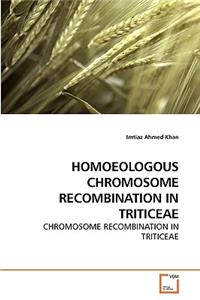 Homoeologous Chromosome Recombination in Triticeae