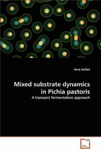 Mixed substrate dynamics in Pichia pastoris