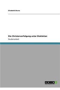 Christenverfolgung unter Diokletian