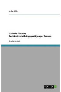 Gründe für eine Suchtmittelabhängigkeit junger Frauen