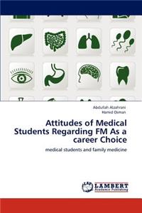 Attitudes of Medical Students Regarding FM As a career Choice